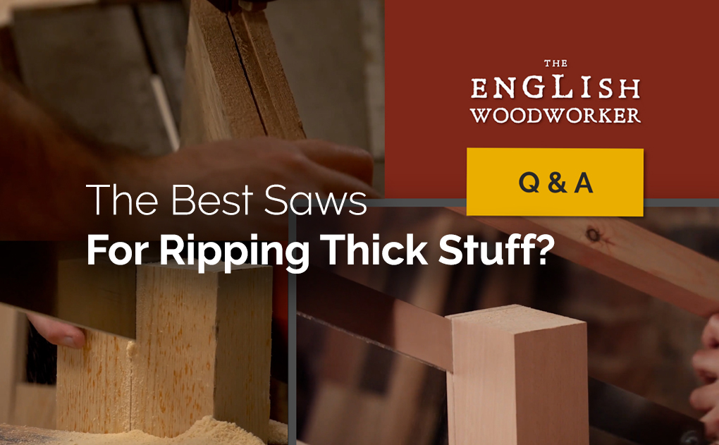 The Best Rip Saws? Making Thick Cuts. Hand Tool Woodworking